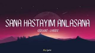 (Sana Hastayım Anlasana)