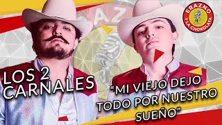 Los 2 Carnales - MI VIEJO DEJO TODO POR NUESTRO SUEÑO