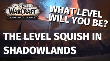What level will you be? The level squish in Shadowlands revealed!