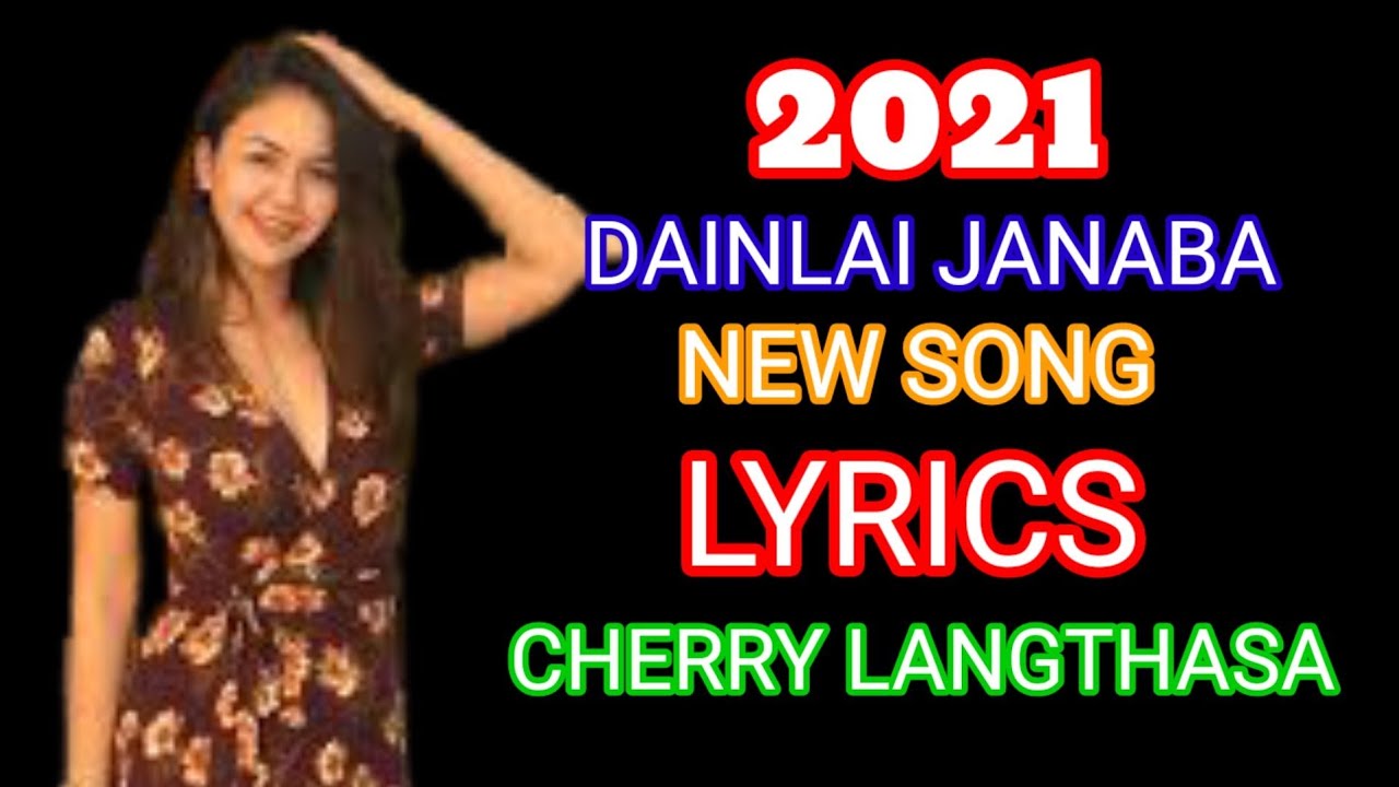 DAINLAI JANABA  LYRICS  DIMASA LOVE SONG  WRONG NO  cherry langthasa