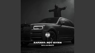 EARNED, NOT GIVEN (MOW)