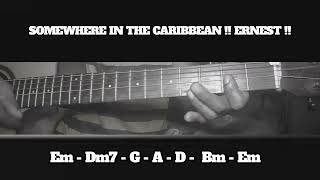 SOMEWHERE IN THE CARIBBEAN !! ERNEST !! HOW TO PLAY CHORDS TUTORIAL GUITAR