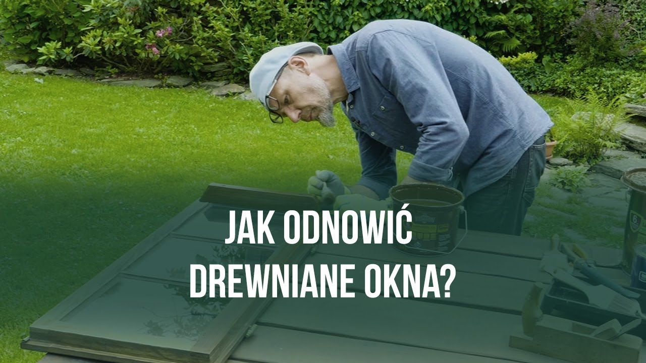 Jak odnowić drewniane okna?