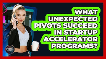 What Unexpected Pivots Succeed In Startup Accelerator Programs? - Founders Supporting Founders