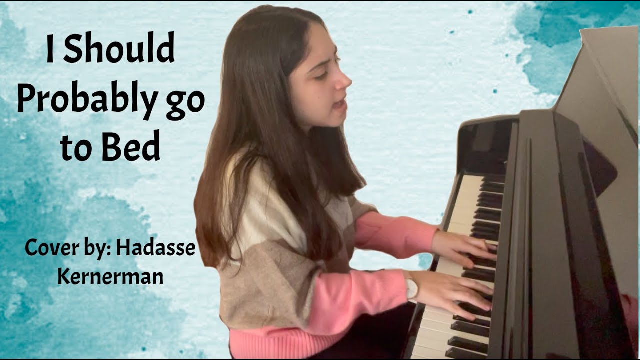 I Should Probably Go to Bed by Dan + Shay (cover by Hadasse Kernerman)