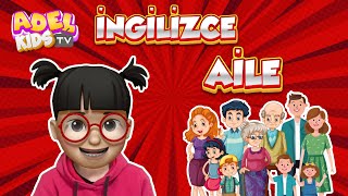 İngilizce Aile Bireyleri - İngilizce Eğitim Videoları | Adel Kids Tv