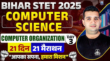 Bihar STET Computer Science Marathon Class 2025 | Computer Organization | Day 3 | By Shubham Sir