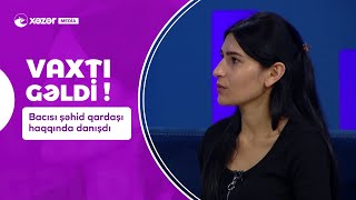 Bacısı Şəhid Qardaşı Haqqında Danışdı