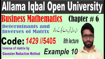 AIOU 1429 Business Mathematics/chapter 6//Matrix/Inverse of matrix/ Example 10/learning with M. Asif