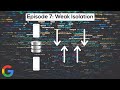 Google SWE teaches systems design | EP7: Weak forms of isolation