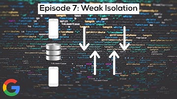 Google SWE teaches systems design | EP7: Weak forms of isolation