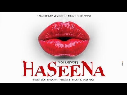 HASEENA  | The Official Teaser | Vicky Ranawat |  Khushi Films | Coming Soon...