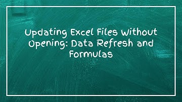 Updating Excel Files Without Opening: Data Refresh and Formulas