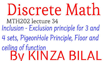 Discrete Math #34 | Inclusion-Exclusion Principle | Pigeon Hole Principle | Kinza Bilal