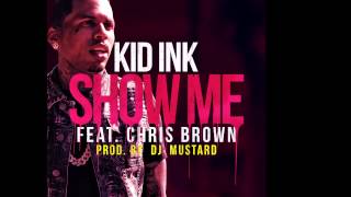 Kid Ink - Show Me ft. Chris Brown (APB Theme)