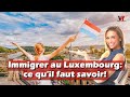 Immigrer gratuitement au luxembourg  tout ce quil faut savoir