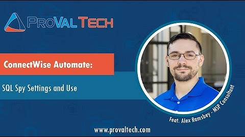 ConnectWise Automate: SQL Spy Settings and Use