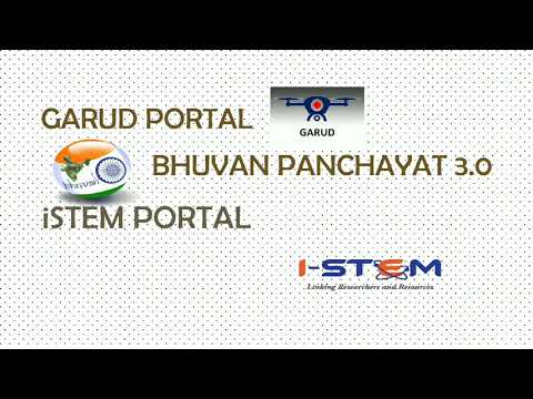 GARUD PORTAL, BHUVAN PANCHAYAT 3.0 & iSTEM PORTAL