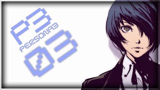Persona 3 FES Playthrough Ep.3 - Invitation to S.E.E.S