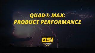OSI QUAD MAX: Product Performance