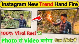 Instagram New Trend Hand Fire Reels Kaise Bnaye || How To Create New trending Reels 2026  screenshot 2