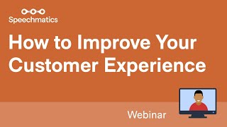 Webinar | How to Improve your Customer Experience