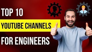 Top 10 Youtube Channels For Engineers Best Engineering Youtube Channels.