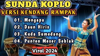 SUNDA KOPLO KENDANG RAMPAK JAIPONG TERHITS 2024 | KENDANG FULL BLEKUKK BLETUKK JOSS