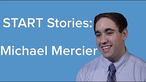 START Stories: Michael Mercier