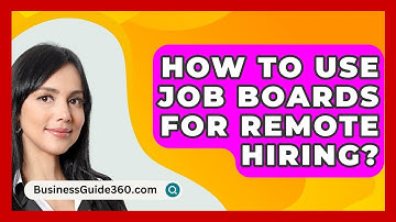 How To Use Job Boards For Remote Hiring? - BusinessGuide360.com