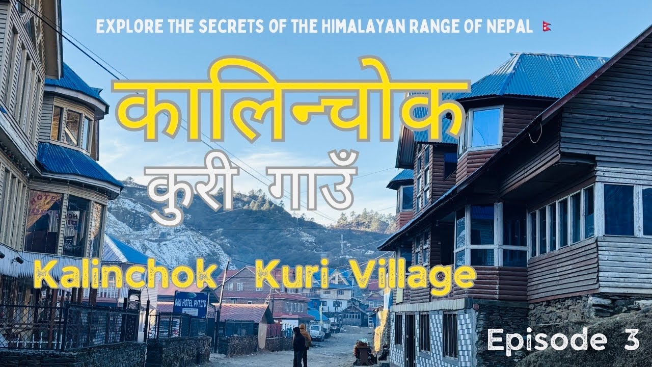 Kalinchowk Budget Trip | Kuri Village