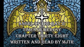 Angel of the Bat II: Times of Heresy- Chapter 38/59- Fanfic Reading