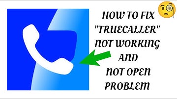 How To Fix "Truecaller" App Not Working Problem|| "Truecaller" App Not Open Problem