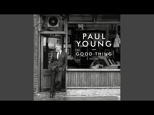 Paul Young - I Believe In You