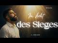 Im Licht des Sieges | Deutscher RNB Worship | Lobpreis &amp; Anbetung