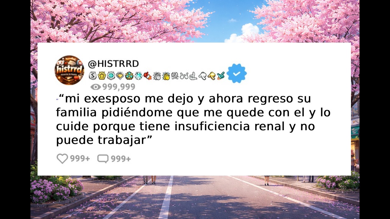 “mi exesposo me dejo y ahora regreso su familia pidiéndome que me quede con el y lo cuide