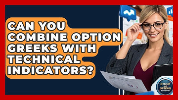 Can You Combine Option Greeks With Technical Indicators? - Stock and Options Playbook