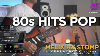 80s Hits Pop tribute | HELIX HX STOMP | Liveplayrock Guitar tones liveplayrock  80s line6