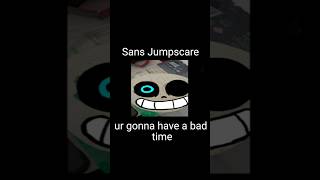 SANS JUMPSCARE-original- #meme #undertale #sans
