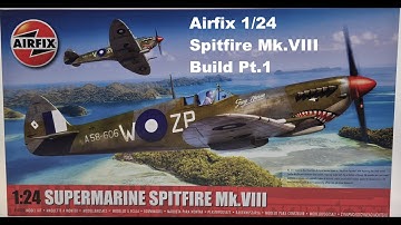 Airfix 1/24 Supermarine Spitfire Mk.VIII Build Pt.1