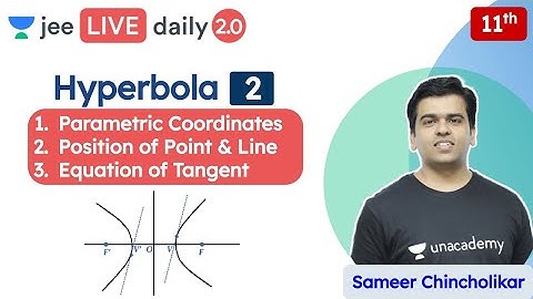 JEE: Hyperbola L2 | Class 11 | Unacademy JEE | IIT JEE Maths | Sameer Chincholikar