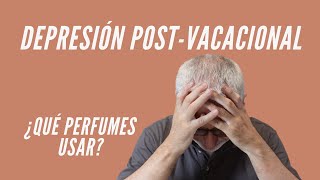 DEPRESION POST-VACACIONAL😢🙍♂️🙍♀️ ¿QUÉ PERFUMES USAR? #perfumes