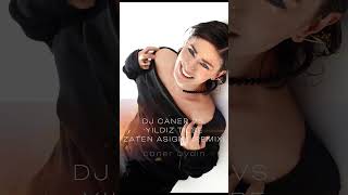 Dj Caner Vs. Yıldız Tilbe - Zaten Aşığım (Remix)