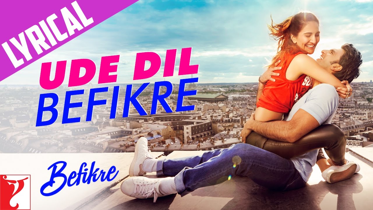 Lyrical Ude Dil Befikre Song with Lyrics  Befikre  Ranveer Singh  Vaani Kapoor