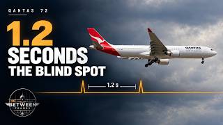 The 1.2-Second Blind Spot That Sent Qantas 72 Diving