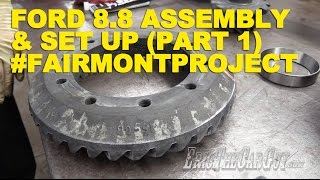 Ford 8.8 Assembly & Set Up (Part 1) #FairmontProject