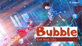 [FULL Audio] Eve - Bubble (feat. Uta) - (映画「バブル」OP)