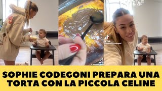 SOPHIE CODEGONI PREPARA UNA TORTA CON LA PICCOLA CELINE