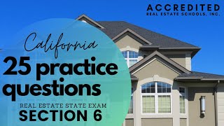 25 Top Practice Questions | Section 6 | California Real Estate State Exam