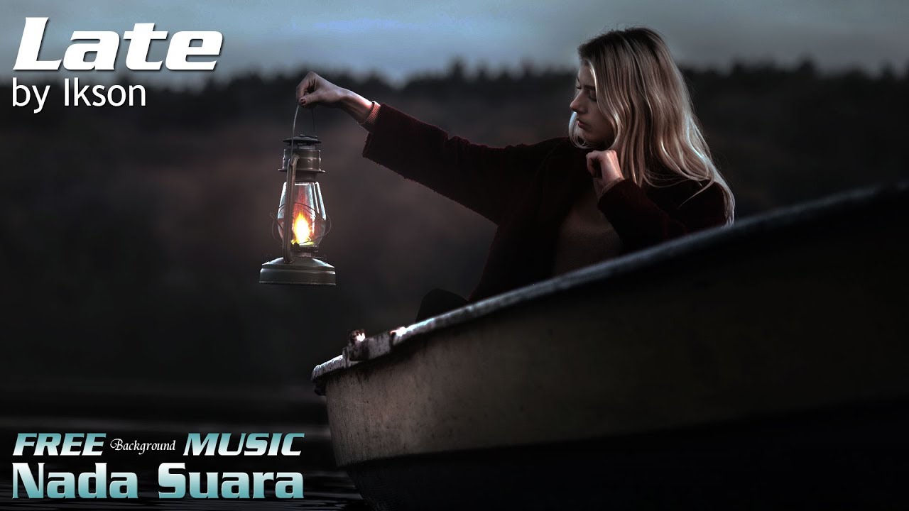 free background music for ads Enthusiastic Uplifting Music For Video - Late - Ikson [Free Background Music Nada Suara]
